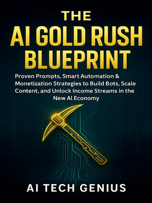 cover image of The AI Gold Rush Blueprint